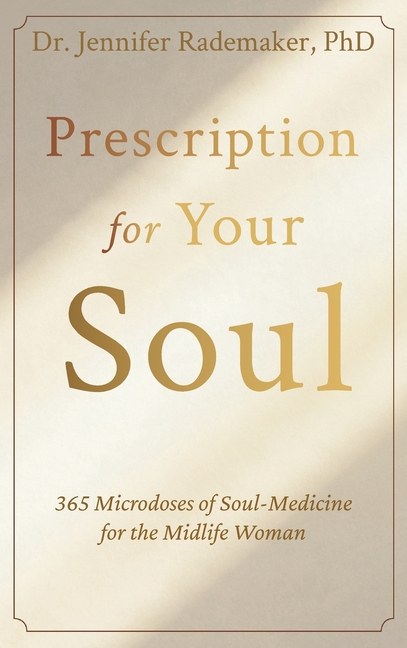 Prescription for your Soul: 365 Microdoses of Soul-Medicine for the Midlife Woman