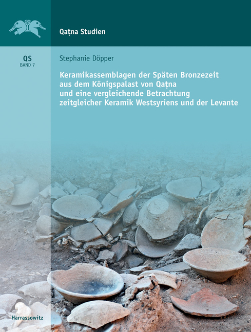 Keramikassemblagen Der Spaten Bronzezeit Aus Dem Konigspalast Von Qatna Und Eine Vergleich Betrachtung Zeitgleicher Keramik Westsyriens Und Der Levant