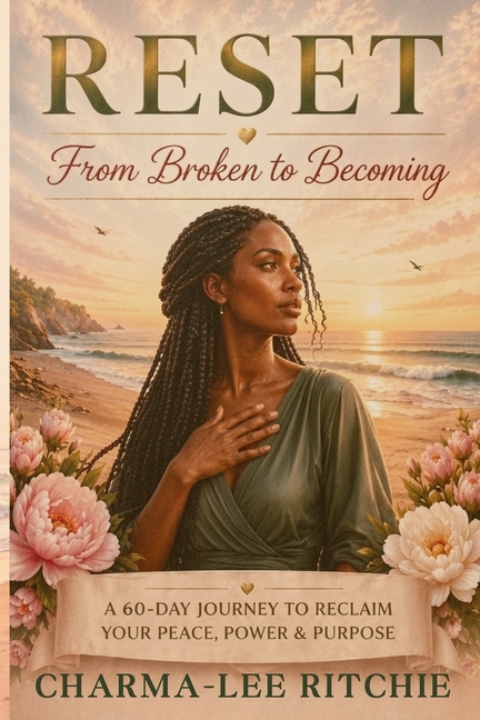 Reset: From Broken to Becoming
