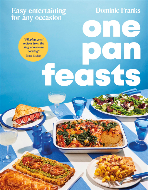 One Pan Feasts: Easy Entertaining for Any Occasion
