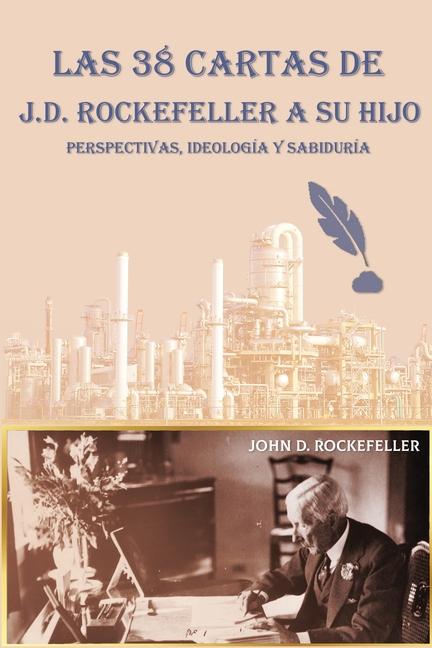 Las 38 cartas de J.D. Rockefeller a su hijo: perspectivas, ideología y sabiduría