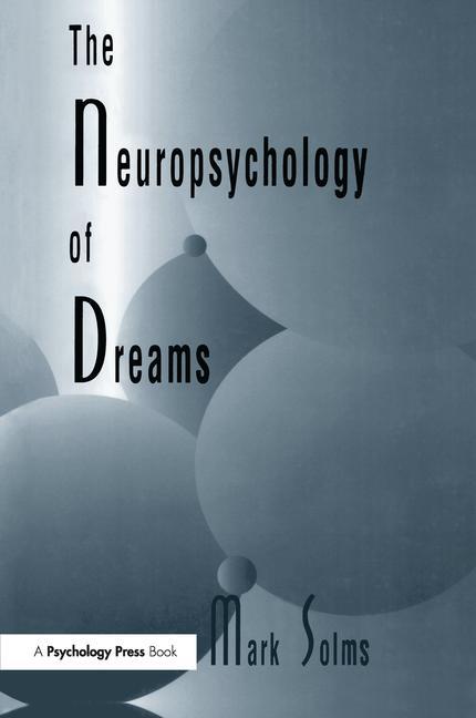 The Neuropsychology of Dreams: A Clinico-Anatomical Study
