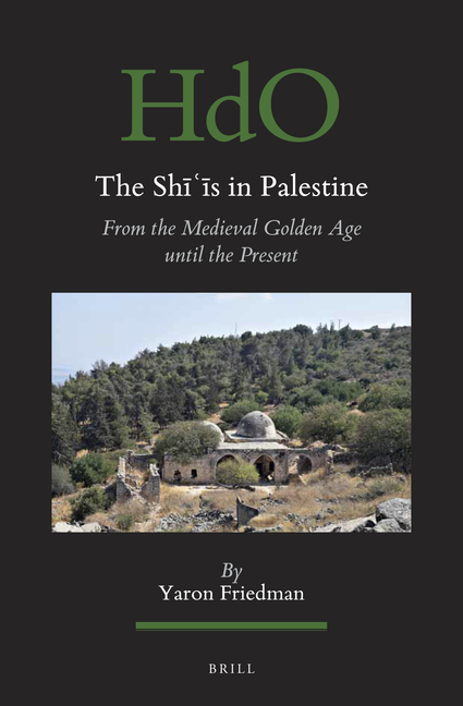 The Shīʿīs in Palestine: From the Medieval Golden Age Until the Present