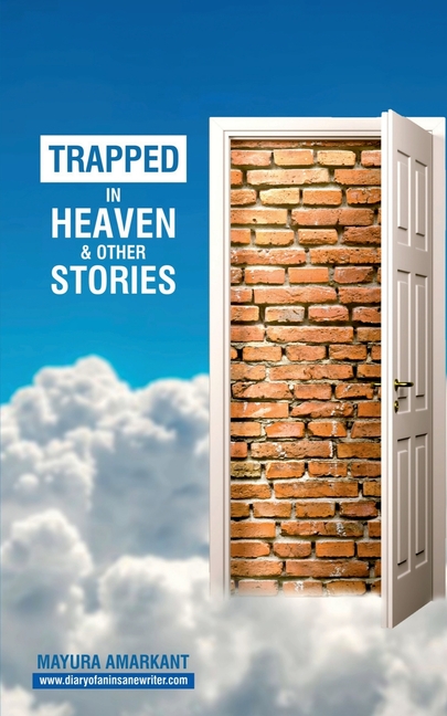 Trapped In Heaven and other stories: 9 Stories on Love & Relationships