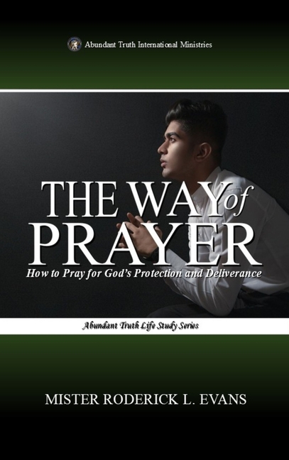 The Way of Prayer: How to Pray for God's Protection and Deliverance