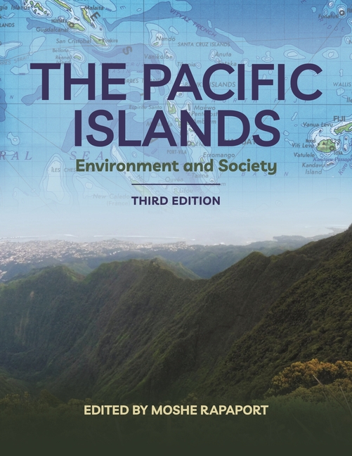 The Pacific Islands: Environment and Society, Third Edition