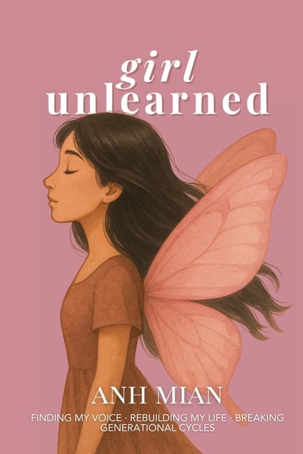 Girl Unlearned: Finding My Voice, Rebuilding My Life, and Breaking Generational Cycles