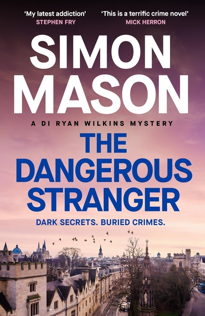 The Dangerous Stranger: The Latest Installment in the Pacy, Oxford-Set Di Ryan Wilkins Series