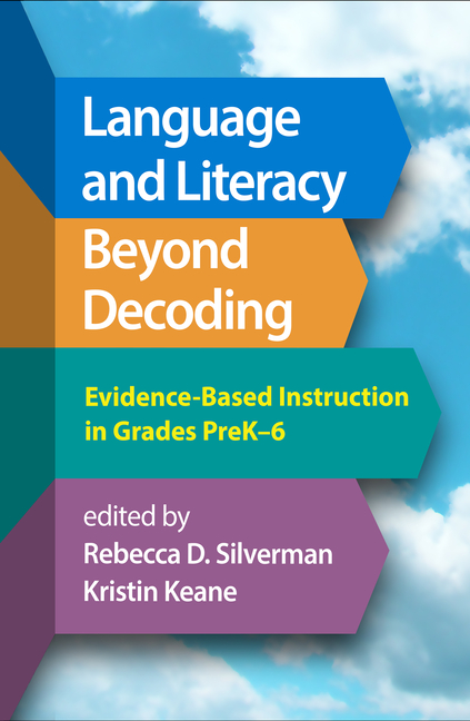 Language and Literacy Beyond Decoding: Evidence-Based Instruction in Grades Prek-6