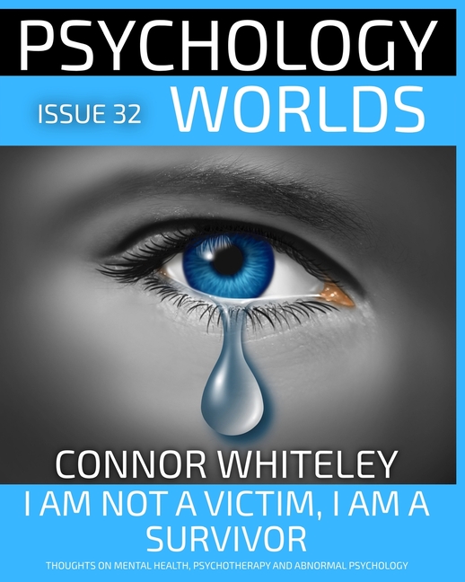 Psychology Worlds Issue 32: I Am Not a Victim, I Am a Survivor: A Personal, Clinical Psychology and Social Psychology Guide to Sexual Violence and Rap