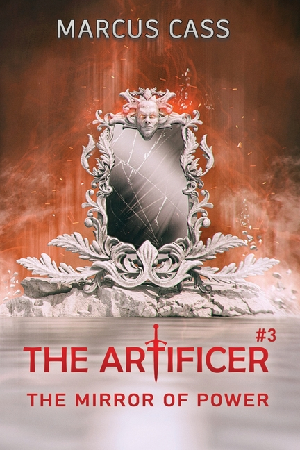 The Mirror of Power (The Artificer Book 3): A Portal Progression Fantasy Series