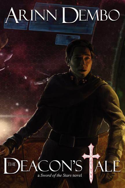 The Deacon's Tale: A Sword of the Stars Novel