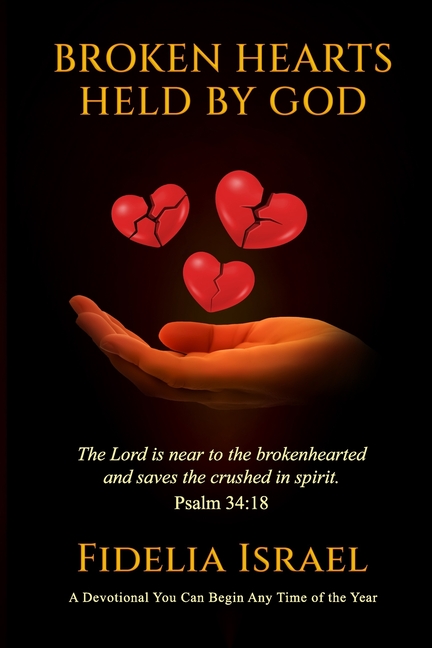Broken Hearts Held By God: A devotional for any time of the year