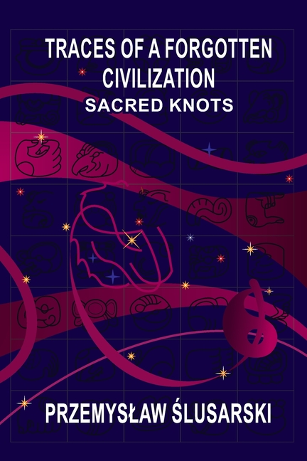 Traces of a forgotten civilization: Sacred knots