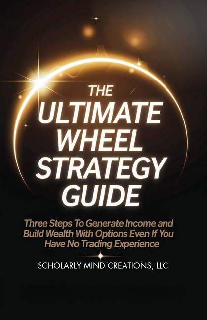 The Ultimate Wheel Strategy Guide