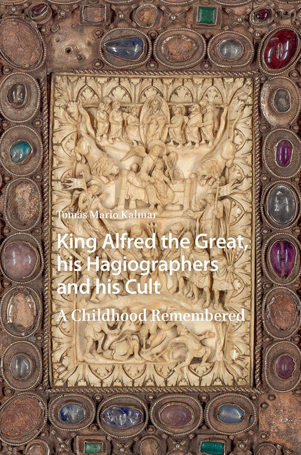 King Alfred the Great, His Hagiographers and His Cult: A Childhood Remembered