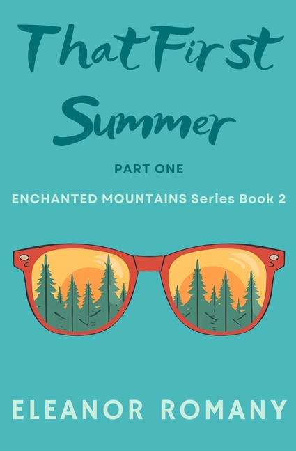 That First Summer: Enchanted Mountains Series Book 2