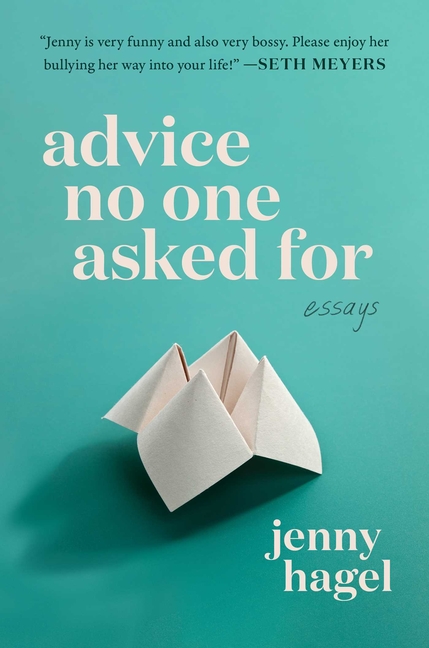 Advice No One Asked for: Essays