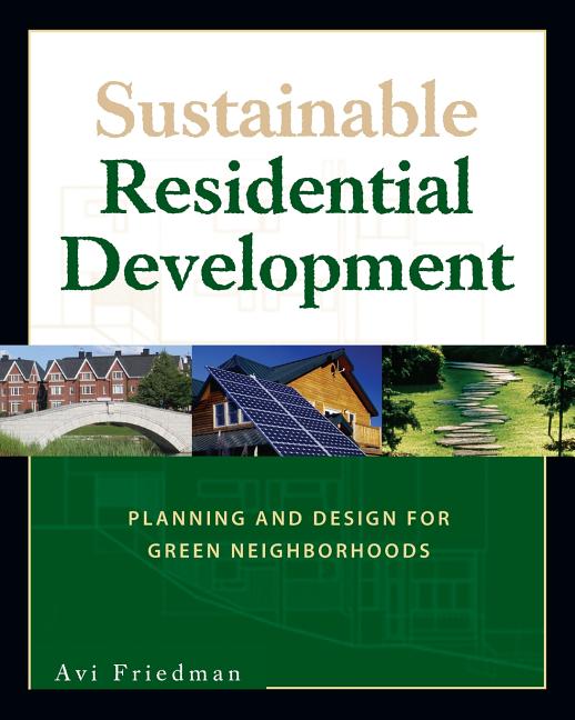Sustainable Residential Development: Planning and Design for Green Neighborhoods