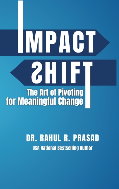 Impact Shift: The Art of Pivoting for Meaningful Change