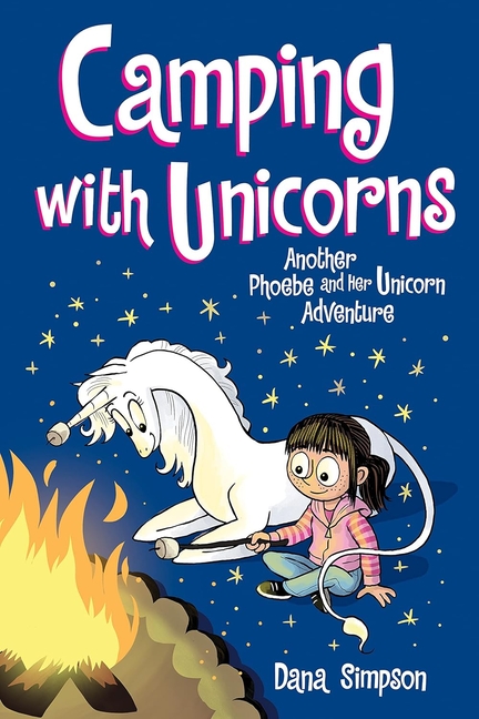 Camping with Unicorns: Another Phoebe and Her Unicorn Adventure