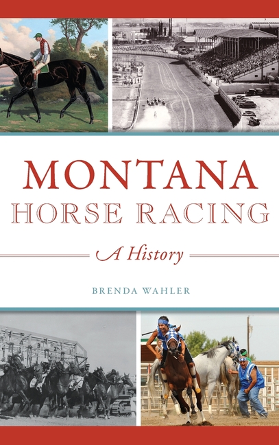 Montana Horse Racing: A History