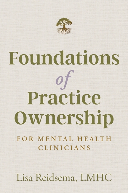 Foundations of Practice Ownership for Mental Health Clinicians
