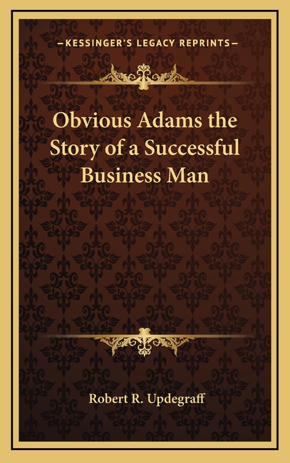 Obvious Adams the Story of a Successful Business Man