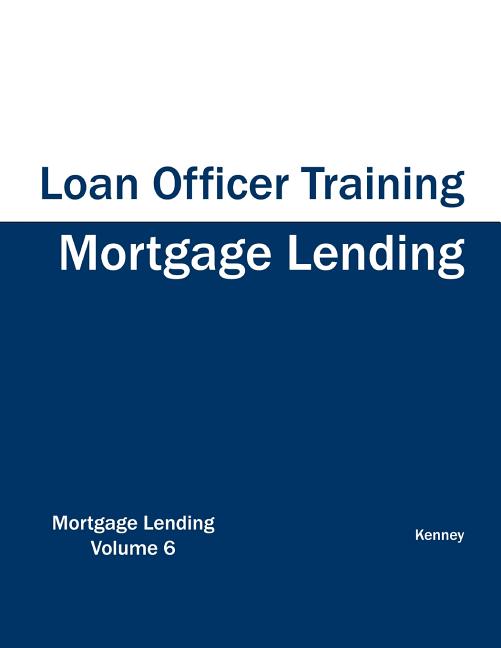Mortgage Lending - Loan Officer Training