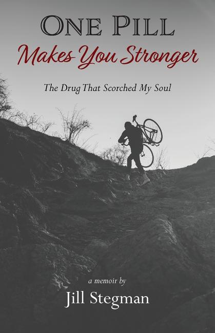 One Pill Makes You Stronger: The Drug That Scorched My Soul