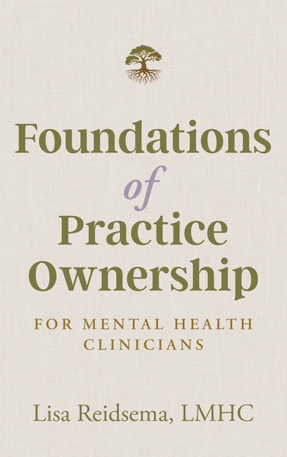 Foundations of Practice Ownership for Mental Health Clinicians
