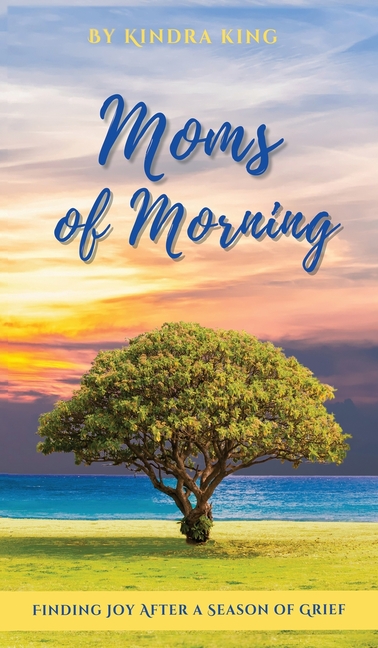Moms of Morning: Finding Joy After a Season of Grief