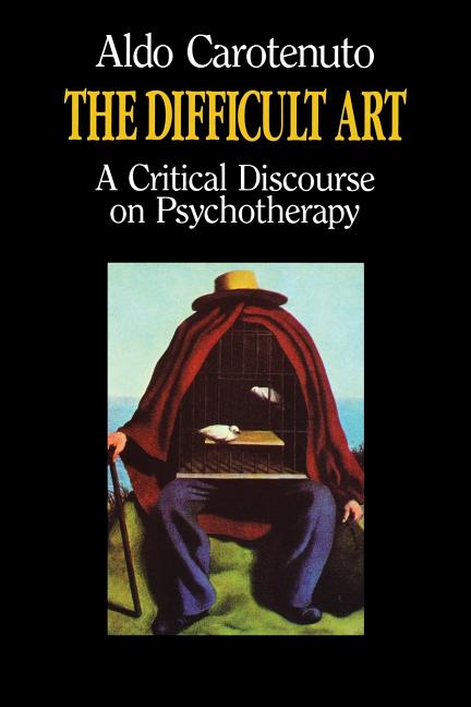 The Difficult Art: A Critical Discourse on Psychotherapy