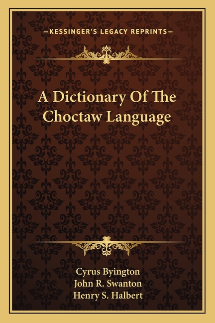 A Dictionary Of The Choctaw Language