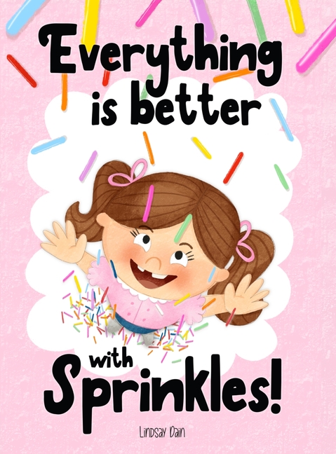 Everything is Better with Sprinkles!