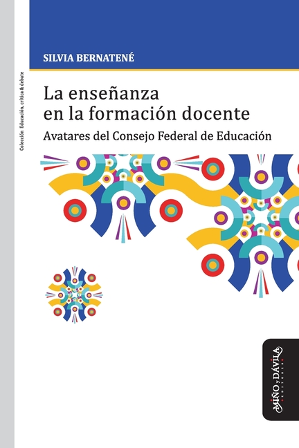 La enseñanza en la formación docente: Avatares del Consejo Federal de Educación