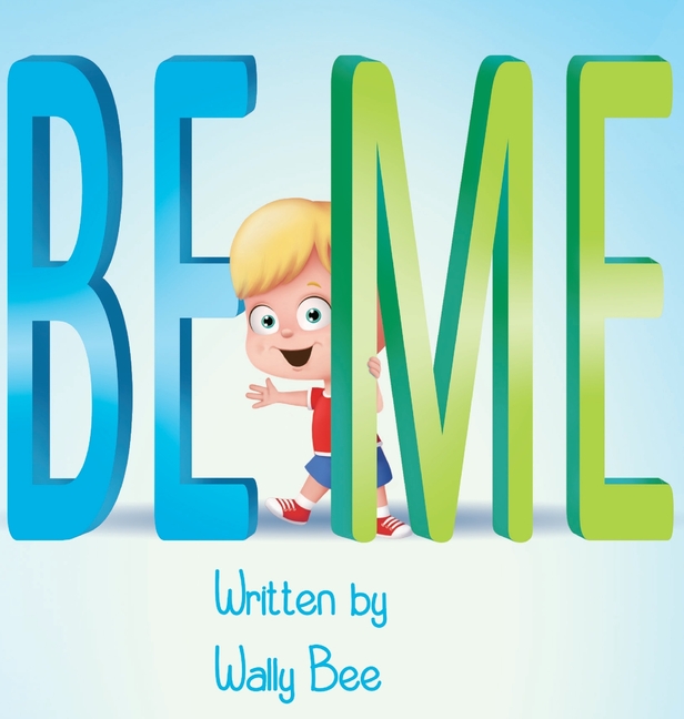 Be Me: A Heartwarming Story About Confidence and Finding Your Own Way