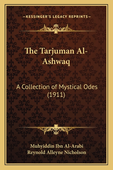 The Tarjuman Al-Ashwaq: A Collection of Mystical Odes (1911)