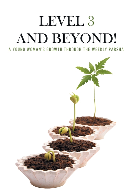 Level Three and Beyond: A Young Woman's Growth Through the Weekly Parsha