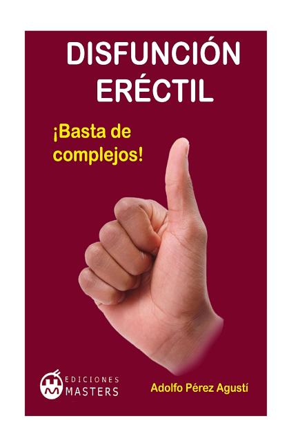 Disfunción eréctil: ¡Basta de complejos!