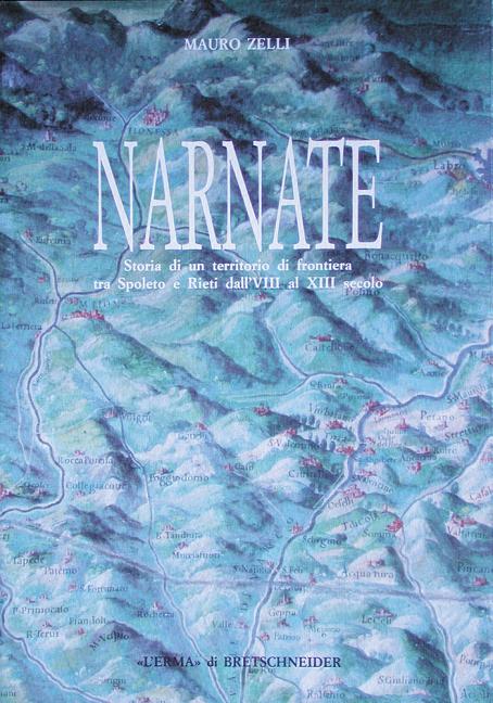 Narnate: Storia Di Un Territorio Di Frontiera Tra Spoleto E Rieti Dall'viii Al XIII Secolo