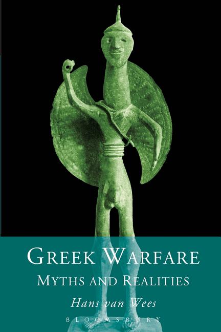 Greek Warfare: Myth and Realities