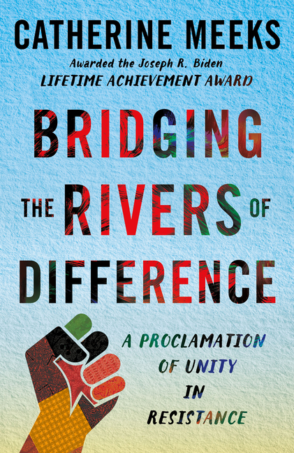 Bridging the Rivers of Difference: A Proclamation of Unity in Resistance
