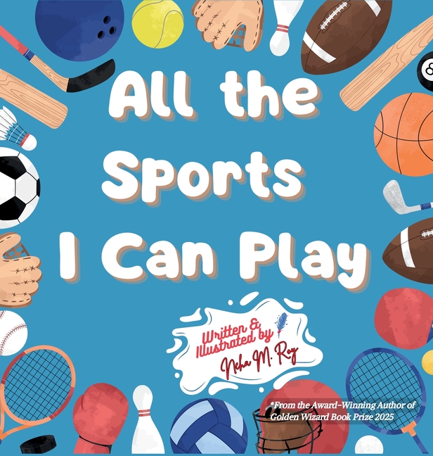 All The Sports I Can Play: A Rhyming Adventure Through Team Sports, Water Sports, and Activities for Kids