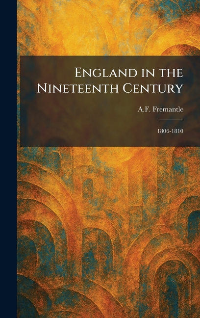 England in the Nineteenth Century: 1806-1810