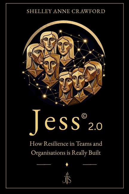 Jess(c) 2.0: How Resilience in Teams and Organisations is Really Built