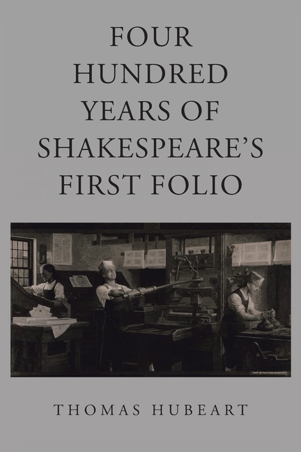 Four Hundred Years of Shakespeare's First Folio
