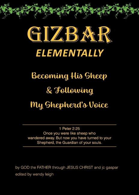 Gizbar Elementally: Becoming His Sheep and Following My Shepherd's Voice
