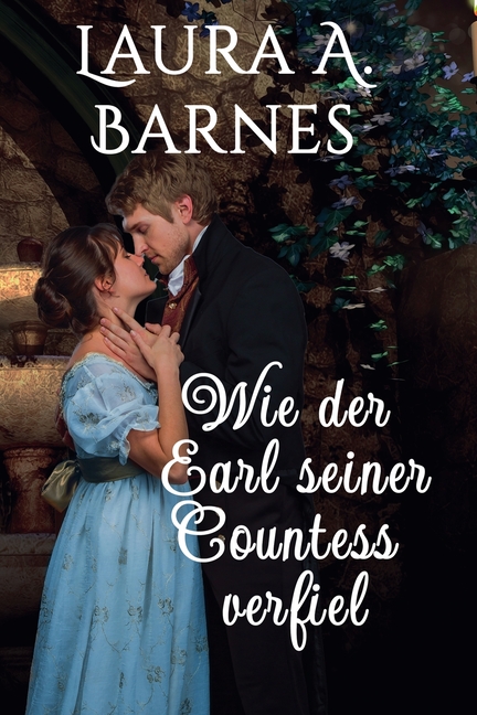 Wie der Earl seiner Countess verfiel