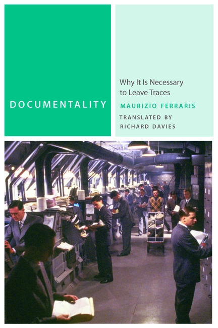 Documentality: Why It Is Necessary to Leave Traces